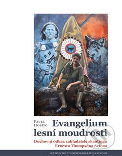 Kniha: Evangelium lesní moudrosti (Pavel Hošek). Centrum pro studium demokracie a kultury, 2019 Kniha: Evangelium lesní moudrosti (Pavel Hošek). Centrum pro studium demokracie a kultury, 2019