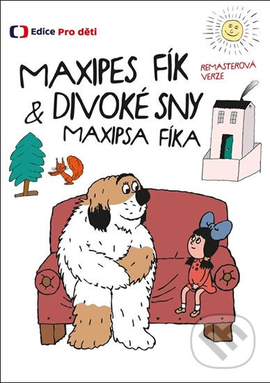 Film: Maxipes Fík & Divoké sny Maxipsa Fíka (Václav Bedřich) (DVD). Česká televize, 2017 Film: Maxipes Fík & Divoké sny Maxipsa Fíka (Václav Bedřich) (DVD). Česká televize, 2017