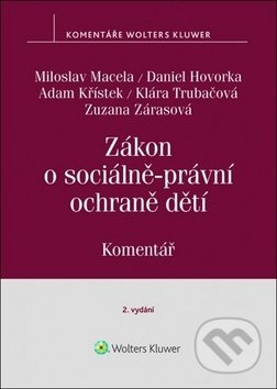 Kniha: Zákon o sociálně-právní ochraně dětí (Adam Křístek, Daniel Hovorka a Miloslav Macela). Wolters Kluwer ČR, 2019 Kniha: Zákon o sociálně-právní ochraně dětí (Adam Křístek, Daniel Hovorka a Miloslav Macela). Wolters Kluwer ČR, 2019