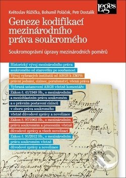 Geneze kodifikací mezinárodního práva soukromého - Karel Růžička, Bohumil Poláček, Petr Dostalík, Leges, 2019