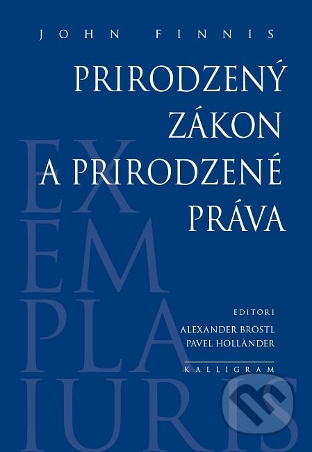 Kniha: Prirodzený zákon a prirodzené práva (John Finnis). Kalligram, 2019 Kniha: Prirodzený zákon a prirodzené práva (John Finnis). Kalligram, 2019