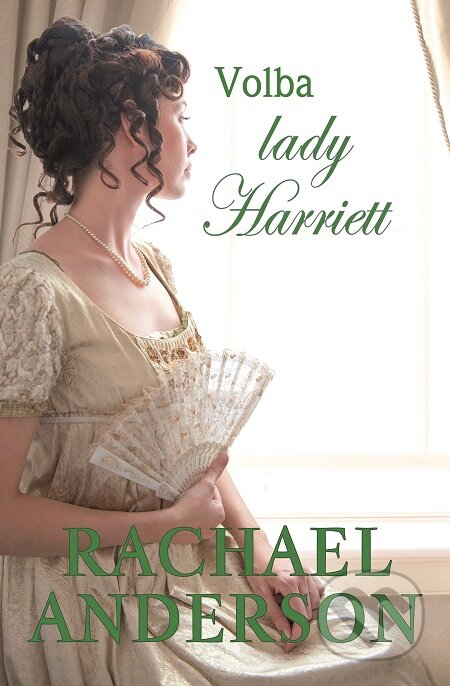 E-kniha: Volba lady Harriett (Rachael Anderson). Baronet, 2019 E-kniha: Volba lady Harriett (Rachael Anderson). Baronet, 2019