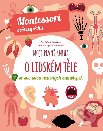 Kniha: Moje první kniha o lidském těle se spoustou úžasných samolepek - (Chiara Piroddi). Slovart CZ, 2020 Kniha: Moje první kniha o lidském těle se spoustou úžasných samolepek - (Chiara Piroddi). Slovart CZ, 2020