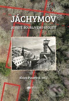 Kniha: Jáchymov (Klára Pinerová). Ústav pro studium totalitních režimů, 2019 Kniha: Jáchymov (Klára Pinerová). Ústav pro studium totalitních režimů, 2019