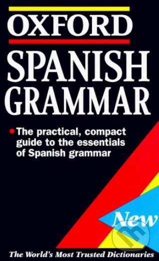 Kniha: Oxford Spanish Grammar (John Butt). Oxford University Press, 1997 Kniha: Oxford Spanish Grammar (John Butt). Oxford University Press, 1997
