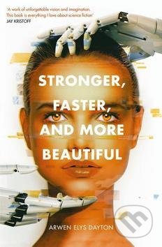 Kniha: Stronger, Faster, and More Beautiful (Arwen Elys Dayton). HarperCollins, 2018 Kniha: Stronger, Faster, and More Beautiful (Arwen Elys Dayton). HarperCollins, 2018