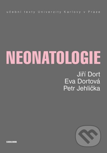 E-kniha: Neonatologie (Jiří Dort). Karolinum, 2014 E-kniha: Neonatologie (Jiří Dort). Karolinum, 2014