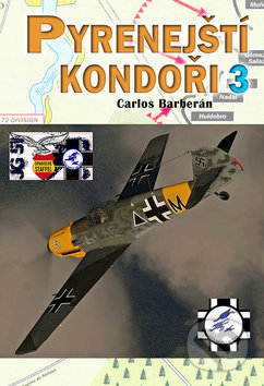 Kniha: Pyrenejští kondoři 3 (Carlos Barberán). Český cestovatel, 2019 Kniha: Pyrenejští kondoři 3 (Carlos Barberán). Český cestovatel, 2019