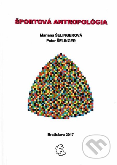 Kniha: Športová antropológia (Mariana Šelingerová). ICM Agency, 2017 Kniha: Športová antropológia (Mariana Šelingerová). ICM Agency, 2017