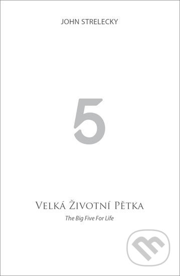 Kniha: Velká životní pětka (John Strelecky). EPA, 2012 Kniha: Velká životní pětka (John Strelecky). EPA, 2012
