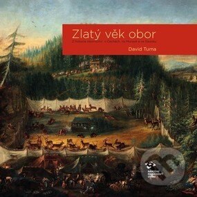 Kniha: Zlatý věk obor (David Tuma). Národní památkový ústav, 2018 Kniha: Zlatý věk obor (David Tuma). Národní památkový ústav, 2018