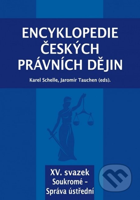 Kniha: Encyklopedie českých právních dějin XV. (Karel Schelle). Aleš Čeněk, 2019 Kniha: Encyklopedie českých právních dějin XV. (Karel Schelle). Aleš Čeněk, 2019