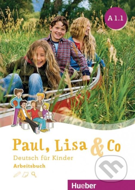 Kniha: Paul, Lisa & Co A1.1 - Arbeitsbuch (Manuela Georgiakaki, Monika Bovermann a Renate Zschärlich). Max Hueber Verlag, 2018 Kniha: Paul, Lisa & Co A1.1 - Arbeitsbuch (Manuela Georgiakaki, Monika Bovermann a Renate Zschärlich). Max Hueber Verlag, 2018