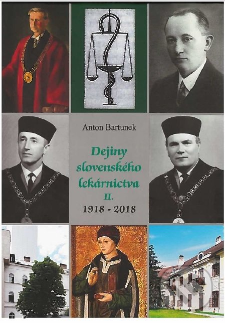 Kniha: Dejiny slovenského lekárnictva II. (1918-2018) (Anton Bartunek). Abart Gallery, 2018 Kniha: Dejiny slovenského lekárnictva II. (1918-2018) (Anton Bartunek). Abart Gallery, 2018