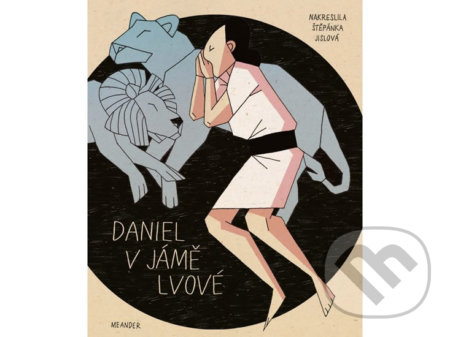 Kniha: Daniel v jámě lvové (Ivana Pecháčková). Meander, 2018 Kniha: Daniel v jámě lvové (Ivana Pecháčková). Meander, 2018