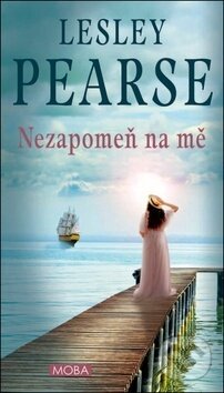 Kniha: Nezapomeň na mě (Lesley Pearse). Moba, 2019 Kniha: Nezapomeň na mě (Lesley Pearse). Moba, 2019