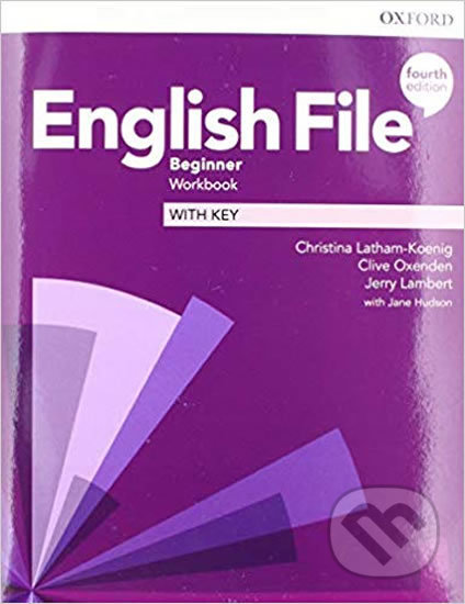 Kniha: New English File - Beginner - Workbook with Key (Christina Latham-Koenig, Clive Oxenden a Jerry Lambert). Oxford University Press, 2019 Kniha: New English File - Beginner - Workbook with Key (Christina Latham-Koenig, Clive Oxenden a Jerry Lambert). Oxford University Press, 2019