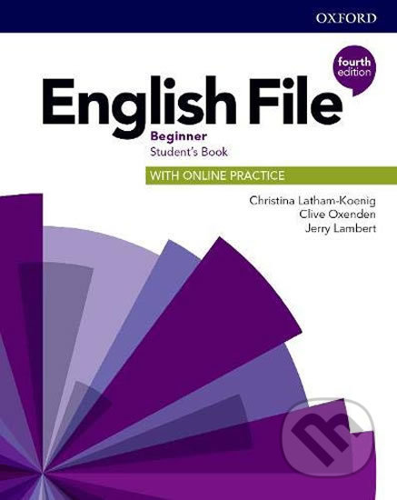 Kniha: New English File - Beginner - Student's Book (Christina Latham-Koenig, Clive Oxenden a Jerry Lambert). Oxford University Press, 2018 Kniha: New English File - Beginner - Student's Book (Christina Latham-Koenig, Clive Oxenden a Jerry Lambert). Oxford University Press, 2018