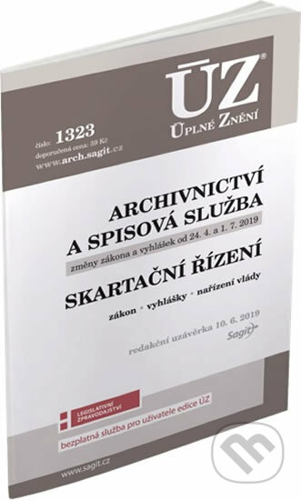 Kniha: ÚZ č. 1323 - Archivnictví a spisová služba, Skartační řízení (Sagit). Sagit, 2019 Kniha: ÚZ č. 1323 - Archivnictví a spisová služba, Skartační řízení (Sagit). Sagit, 2019