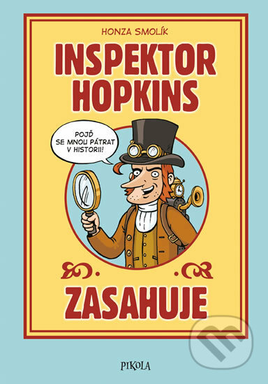 Kniha: Inspektor Hopkins zasahuje (Honza Smolík). Pikola, 2018 Kniha: Inspektor Hopkins zasahuje (Honza Smolík). Pikola, 2018
