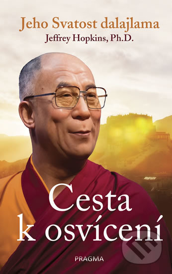Kniha: Cesta k osvícení (Jeffrey Hopkins). Pragma, 2018 Kniha: Cesta k osvícení (Jeffrey Hopkins). Pragma, 2018