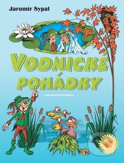 Kniha: Vodnické pohádky (Jaromír Sypal). Brána, 2012 Kniha: Vodnické pohádky (Jaromír Sypal). Brána, 2012