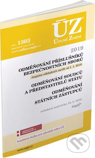Kniha: ÚZ č. 1303 - Odměňování příslušníků bezpečnostních sborů, soudců (Sagit). Sagit, 2019 Kniha: ÚZ č. 1303 - Odměňování příslušníků bezpečnostních sborů, soudců (Sagit). Sagit, 2019