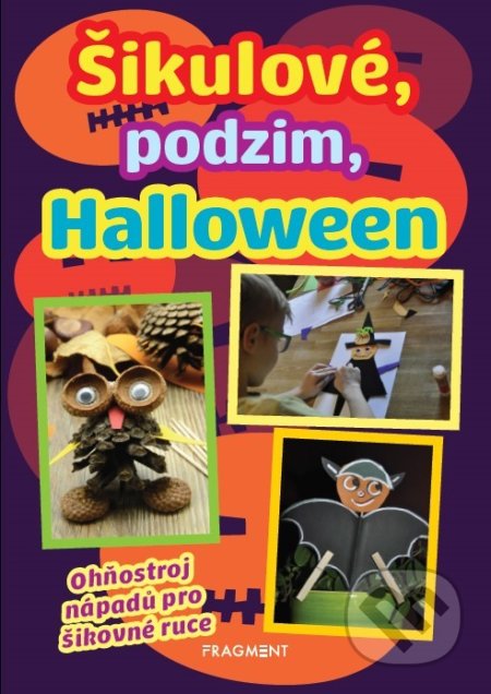 Kniha: Šikulové, podzim, Halloween (Nakladatelství Fragment). Nakladatelství Fragment, 2019 Kniha: Šikulové, podzim, Halloween (Nakladatelství Fragment). Nakladatelství Fragment, 2019