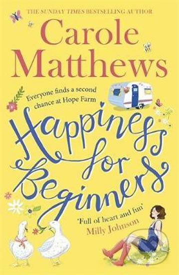 Kniha: Happiness for Beginners (Carole Matthews). Little, Brown, 2019 Kniha: Happiness for Beginners (Carole Matthews). Little, Brown, 2019