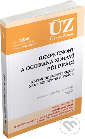Kniha: ÚZ č. 1286 - Bezpečnost a ochrana zdraví při práci (Sagit). Sagit, 2018 Kniha: ÚZ č. 1286 - Bezpečnost a ochrana zdraví při práci (Sagit). Sagit, 2018