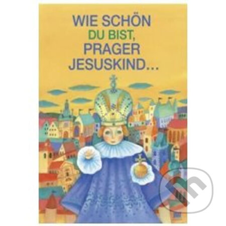 Kniha: Die Hände für Das Prager Jususkind: Ruce pro Pražské Jezulátko (německy) (Ivana Pecháčková). Meander, 2001 Kniha: Die Hände für Das Prager Jususkind: Ruce pro Pražské Jezulátko (německy) (Ivana Pecháčková). Meander, 2001