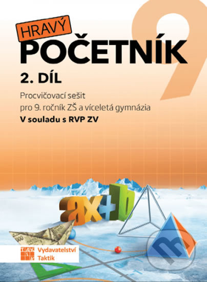 Kniha: Hravý početník 9 - 2. díl (Taktik). Taktik, 2019 Kniha: Hravý početník 9 - 2. díl (Taktik). Taktik, 2019