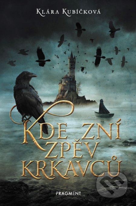 Kniha: Kde zní zpěv krkavců (Klára Kubíčková). Nakladatelství Fragment, 2019 Kniha: Kde zní zpěv krkavců (Klára Kubíčková). Nakladatelství Fragment, 2019
