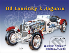 Kniha: Od Laurinky k Jaguaru (Jiří Dufek). Junior, 2017 Kniha: Od Laurinky k Jaguaru (Jiří Dufek). Junior, 2017