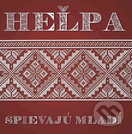 Hudobné CD: Heľpa: Spievajú mladí (Hudobné albumy). Hudobné albumy, 2019 Hudobné CD: Heľpa: Spievajú mladí (Hudobné albumy). Hudobné albumy, 2019