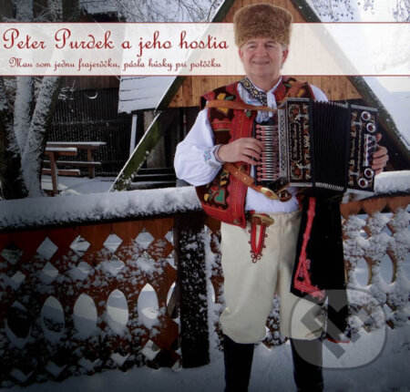 Hudobné CD: Purdek Peter a jeho hostia: Mau som jednu frajerôčku, pásla húsky pri potôčku (Hudobné albumy). Hudobné albumy, 2019 Hudobné CD: Purdek Peter a jeho hostia: Mau som jednu frajerôčku, pásla húsky pri potôčku (Hudobné albumy). Hudobné albumy, 2019