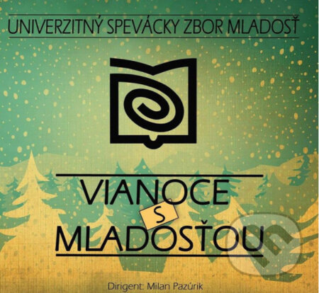 Hudobné CD: Univerzitný spevácky zbor Mladosť: Vianoce s Mladosťou (Hudobné albumy). Hudobné albumy, 2019 Hudobné CD: Univerzitný spevácky zbor Mladosť: Vianoce s Mladosťou (Hudobné albumy). Hudobné albumy, 2019