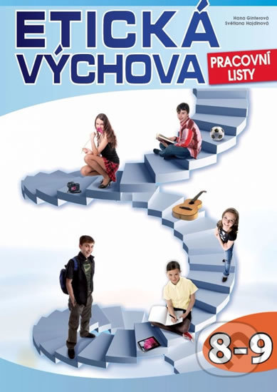 Kniha: Etická výchova - Pracovní listy 8.-9. ročník (Hana Ginterová a Světlana Hajdinová). Computer Media, 2018 Kniha: Etická výchova - Pracovní listy 8.-9. ročník (Hana Ginterová a Světlana Hajdinová). Computer Media, 2018
