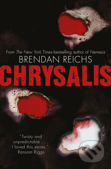 Kniha: Chrysalis (Brendan Reichs). Pan Macmillan, 2019 Kniha: Chrysalis (Brendan Reichs). Pan Macmillan, 2019