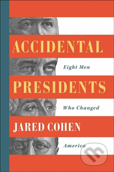 Kniha: Accidental Presidents (Jared Cohen). Simon & Schuster, 2019 Kniha: Accidental Presidents (Jared Cohen). Simon & Schuster, 2019