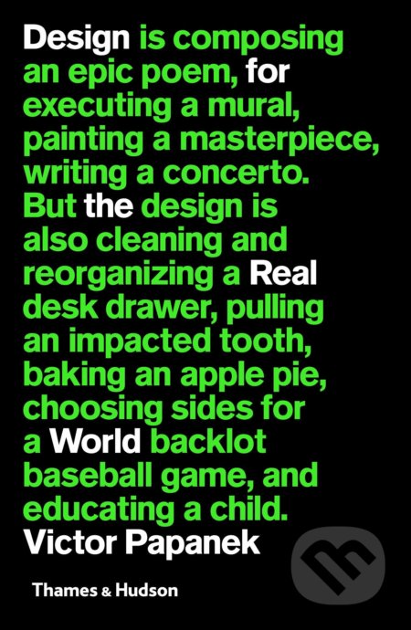 Kniha: Design for the Real World (Victor Papanek). Thames & Hudson, 2019 Kniha: Design for the Real World (Victor Papanek). Thames & Hudson, 2019