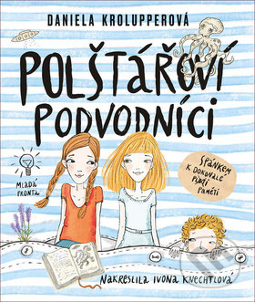 Kniha: Polštářoví podvodníci (Daniela Krolupperová). Mladá fronta, 2018 Kniha: Polštářoví podvodníci (Daniela Krolupperová). Mladá fronta, 2018