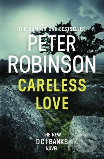 Kniha: Careless Love : DCI Banks 25 (Peter Robinson). Hodder and Stoughton, 2019 Kniha: Careless Love : DCI Banks 25 (Peter Robinson). Hodder and Stoughton, 2019