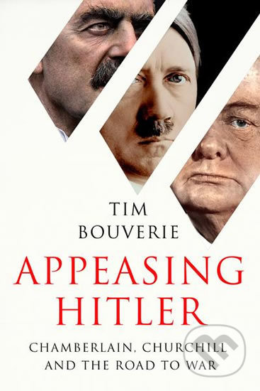 Kniha: Appeasing Hitler (Tim Bouverie). Vintage, 2019 Kniha: Appeasing Hitler (Tim Bouverie). Vintage, 2019