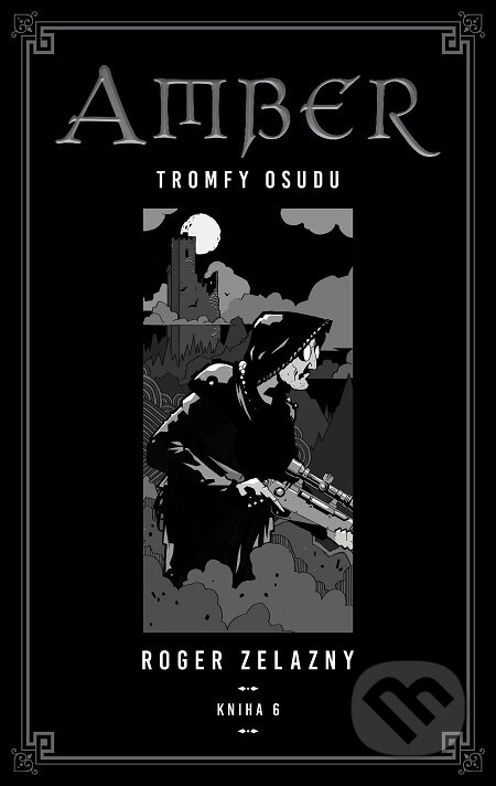 E-kniha: Kroniky Amberu 6 (Roger Zelazny). Tatran, 2018 E-kniha: Kroniky Amberu 6 (Roger Zelazny). Tatran, 2018