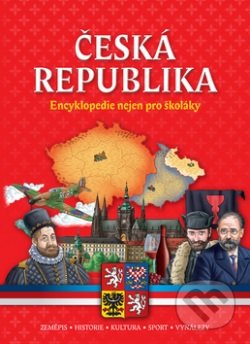 Kniha: Česká republika - Encyklopedie nejen pro školáky (SUN). SUN, 2018 Kniha: Česká republika - Encyklopedie nejen pro školáky (SUN). SUN, 2018