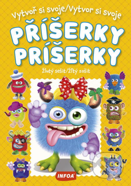 Vytvoř si svoje příšerky / Vytvor si svoje príšerky (Yulia Zverkova). INFOA, 2019 Vytvoř si svoje příšerky / Vytvor si svoje príšerky (Yulia Zverkova). INFOA, 2019