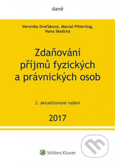 Kniha: Zdaňování příjmů fyzických a právnických osob 2017 (Veronika Dvořáková). Wolters Kluwer ČR, 2017 Kniha: Zdaňování příjmů fyzických a právnických osob 2017 (Veronika Dvořáková). Wolters Kluwer ČR, 2017