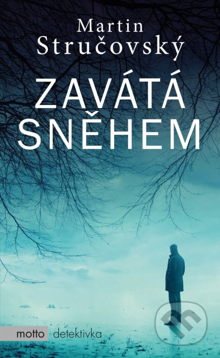 Kniha: Zavátá sněhem (Martin Stručovský). Motto, 2019 Kniha: Zavátá sněhem (Martin Stručovský). Motto, 2019