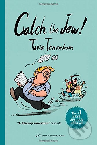 Kniha: Catch the Jew! (Tuvia Tenenbom). Gefen, 2015 Kniha: Catch the Jew! (Tuvia Tenenbom). Gefen, 2015
